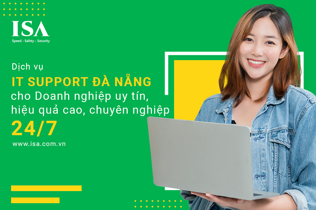 Dịch vụ IT Support Đà Nẵng cho doanh nghiệp uy tín, hiệu quả cao, chuyên nghiệp 24/7